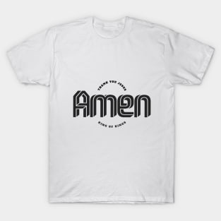 Amen - Thank you Jesus, King of Kings T-Shirt